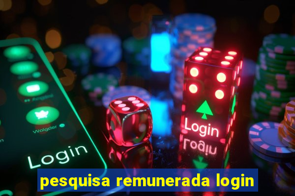 pesquisa remunerada login